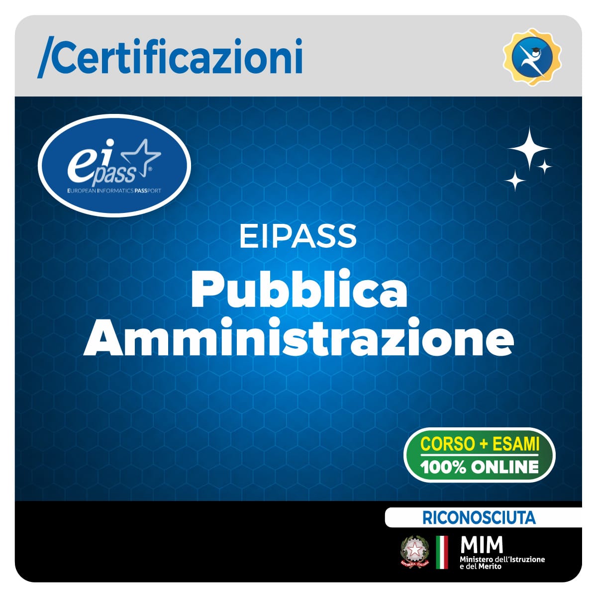 Certificazione EIPASS Pubblica Amministrazione online Corso EIPASS Pubblica Amministrazione online per concorsi pubblici